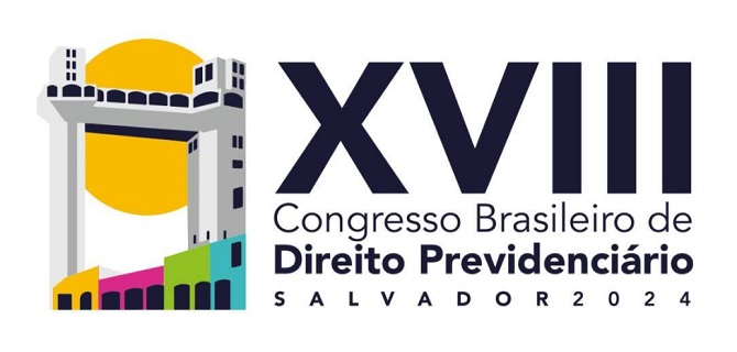 XVIII Congresso Brasileiro de Direito Previdenciário - Salvador - Bahia - Plataforma Juris